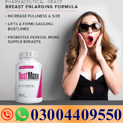 Bustmaxx Pills In Sargodha-Sialkot-Jhang- 03004409550-Darazshops.com   