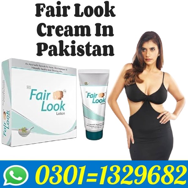 Fair Look Cream In Pakistan!!0301=1329682!!ce in?vFair Look Cream in  