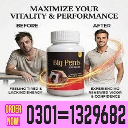 Big Penis Capsule in Pakistan is a Powerful Sexual Enhancer Specialist to Invigorate More Sex