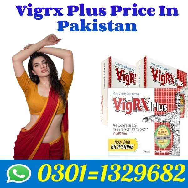Vigrx Plus Price In Pakistan!!0301=1329682!!ce in?Vigrx Plus Price In Pakistan 