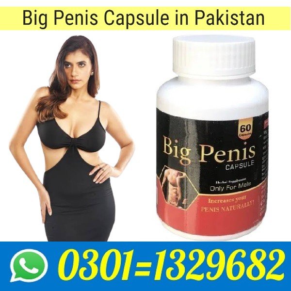 Big Penis Capsule in Pakistan   !!0301-1329682!! Call Now!Big Penis Capsule in Pakistan