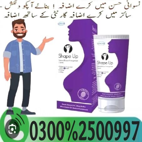 Increases natural breast Shape Up Natural Breast Cream In Gujranwala ? # new